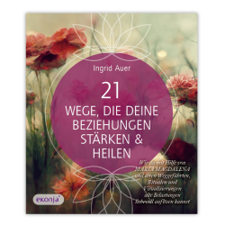 21 Wege, die deine Beziehungen stärken & heilen