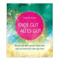Buch "Ende gut - alles gut: Warum die Welt gerade Kopf steht und am Ende doch alles gut wird"