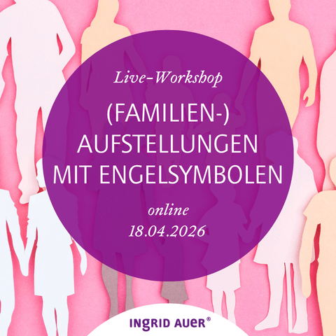 Live-Workshop „(Familien-)Aufstellungen mit Engelsymbolen (online)