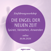Einführungsworkshop DIE ENGEL DER NEUEN ZEIT (online)