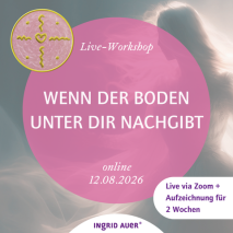 Live-Workshop Wenn der Boden unter dir nachgibt  (Live via Zoom + Aufzeichnung für 2 Wochen)