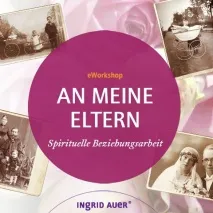 eWorkshop "An meine Eltern"