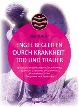 Buch "Engel begleiten durch Krankheit, Tod und Trauer"