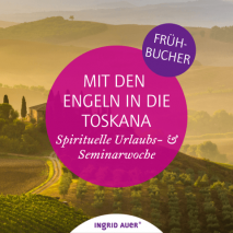 Mit den Engeln in die Toskana