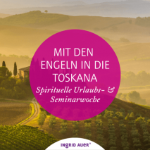 Mit den Engeln in die Toskana