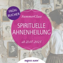 SummerClass SPIRITUELLE AHNENHEILUNG Frühbucher